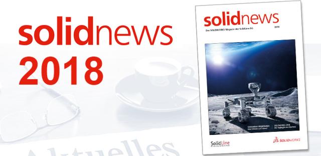 solidnews 2018 – das SOLIDWORKS Magazin der SolidLine AG